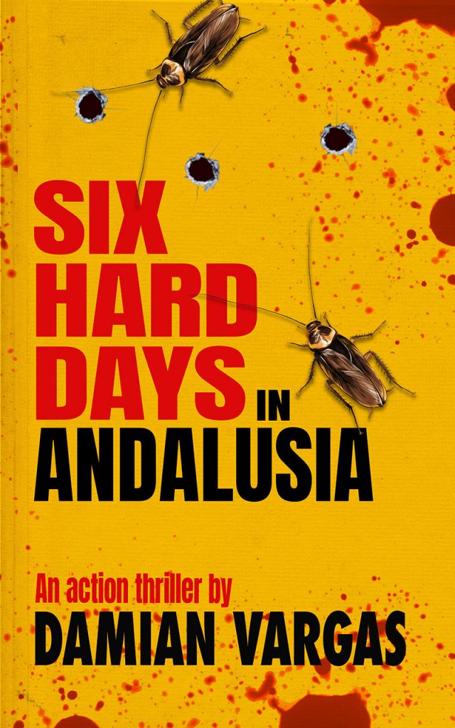 Six Hard Days in Andalusia, and action thriller by Damian Vargas